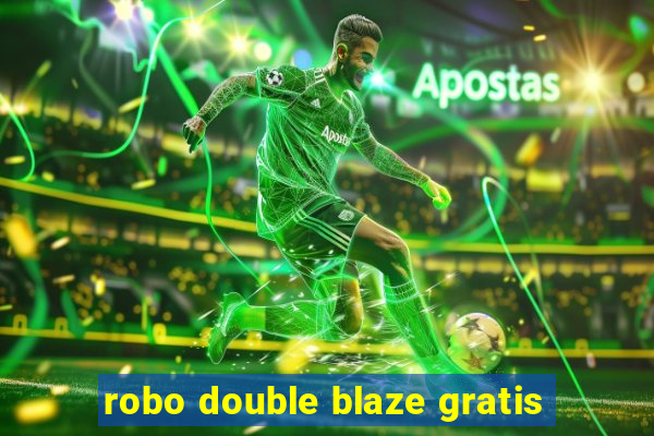 robo double blaze gratis